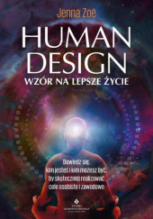 Okładka książki Human Design wzór na lepsze życie Jenna Zoe