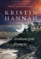 Okładka książki Na domowym froncie Kristin Hannah