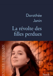 Okładka książki La révolte des filles perdues Dorothée Janin