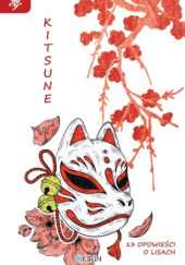 Okładka książki Kitsune. 13 opowieści o lisach praca zbiorowa