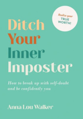 Okładka książki Ditch your inner Imposter Anna Lou Walker
