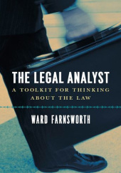 Okładka książki The Legal Analyst: A Toolkit for Thinking About the Law. Ward Farnsworth