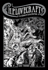 Okładka książki H.P. Lovecraft: W górach szaleństwa Gou Tanabe