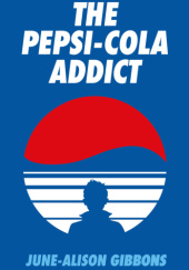 Okładka książki The Pepsi-Cola Addict June-Alison Gibbons