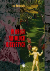 Okładka książki W kręgu mitologii ojczystych Jan Kieniewicz