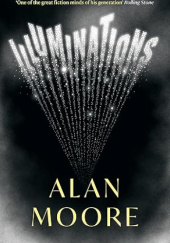 Okładka książki Illuminations Alan Moore
