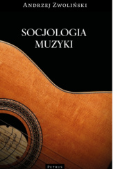 Okładka książki Socjologia muzyki Andrzej Zwoliński