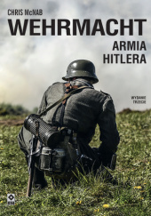 Okładka książki Wehrmacht. Armia Hitlera Chris McNab
