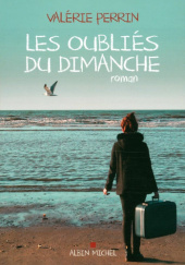 Okładka książki Les Oubliés du dimanche Valérie Perrin
