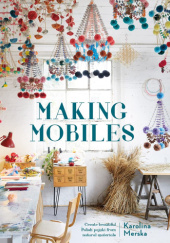 Making Mobiles: Create beautiful Polish pajaki from natural materials