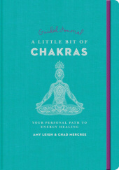 Okładka książki A Little Bit of Chakras Guided Journal: Your Personal Path to Energy Healing Amy Leigh Mercree, Chad Mercree