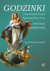 Okładka książki Godzinki o Niepokalanym Poczęciu Najświętszej Maryi Panny Pascale Dominique