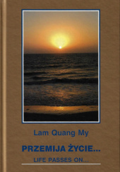 Okładka książki Przemija życie / Life Passes On... Lâm Quang Mỹ