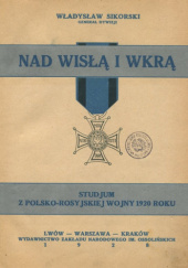Okładka książki Nad Wisłą i Wkrą Władysław Sikorski