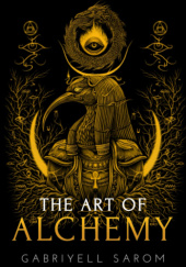 Okładka książki The Art of Alchemy: Inner Alchemy & the Revelation of the Philosopher’s Stone Gabriyell Sarom