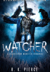 Okładka książki Watcher: A Scarecrow Monster Romance R.K. Pierce
