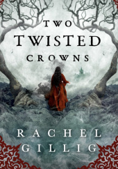 Okładka książki Two Twisted Crowns Rachel Gillig