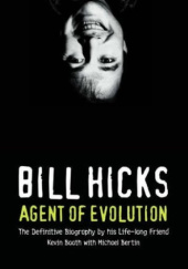 Okładka książki Bill Hicks: Agent of Evolution Kevin Booth