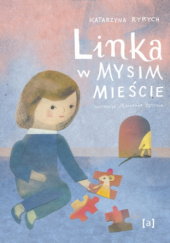 Okładka książki Linka w mysim mieście Katarzyna Ryrych