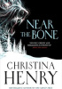 Okładka książki Near the Bone Christina Henry