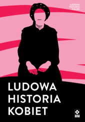 Ludowa historia kobiet - Tomasz Wiślicz