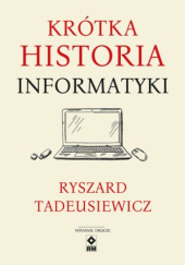 Okładka książki Krótka historia informatyki Ryszard Tadeusiewicz