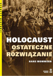 Okładka książki Holokaust. Ostateczne rozwiązanie Hans Mommsen