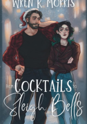 Okładka książki From Cocktails to Sleigh Bells Wren K Morris