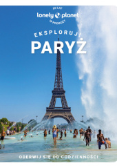 Okładka książki Paryż. Eksploruj! praca zbiorowa
