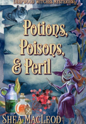 Okładka książki Potions, Poisons, and Peril Shéa MacLeod