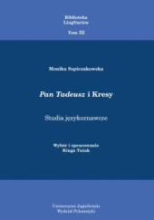 Okładka książki Pan Tadeusz i Kresy. Studia językoznawcze Monika Szpiczakowska