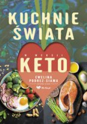 Okładka książki Kuchnie świata w wersji KETO 2 Ewelina Podrez-Siama