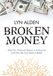 Okładka książki Broken Money Lyn Alden