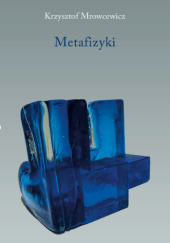 Okładka książki Metafizyki Krzysztof Mrowcewicz
