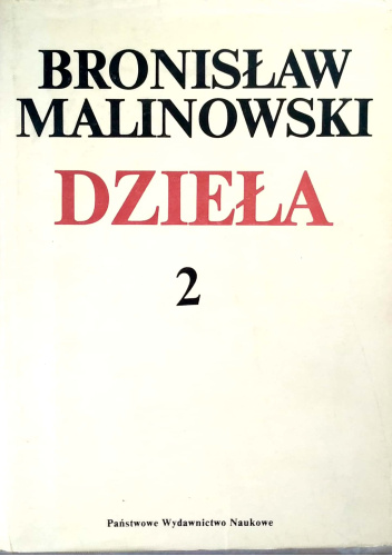 Okładki książek z cyklu Bronisław Malinowski Dzieła