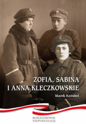Okładka książki Zofia, Sabina i Anna Kleczkowskie Marek Kozubel
