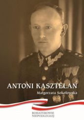 Okładka książki Antoni Kasztelan Małgorzata Sokołowska