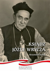 Okładka książki Ksiądz Józef Wrycza Krzysztof Korda