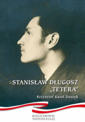 Okładka książki Stanisław Długosz "Tetera" Krzysztof Karol Daszyk