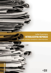 Okładka książki Nitrogliceryna niepokoju. Reportaże, portrety, rozważania o dziennikarstwie Leila Guerriero