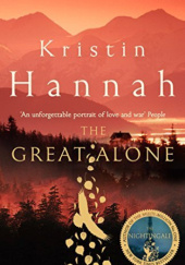 Okładka książki The great alone Kristin Hannah