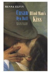 Okładka książki Blind Man's Kiss Menna Elfyn