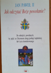 Okładka książki Jak odczytać Boże powołanie Jan Paweł II (papież)