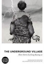 Okładka książki The Underground Village Kyeong-ae Kang