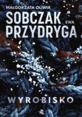 Okładka książki Wyrobisko Ewa Przydryga, Małgorzata Oliwia Sobczak