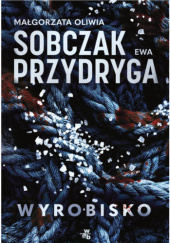 Okładka książki Wyrobisko Ewa Przydryga, Małgorzata Oliwia Sobczak