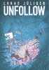 Okładka książki Unfollow Lukas Jüliger