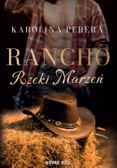 Okładka książki Rancho Rzeki Marzeń Karolina Perera