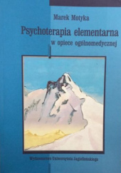 Okładka książki Psychoterapia elementarna w opiece ogólnomedycznej Marek Motyka