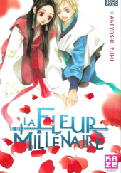 Okładka książki La fleur millenaire (1) Kaneyoshi Izumi